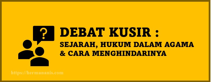 Debat Kusir Sejarah Hukum Dalam Agama Cara Menghindarinya