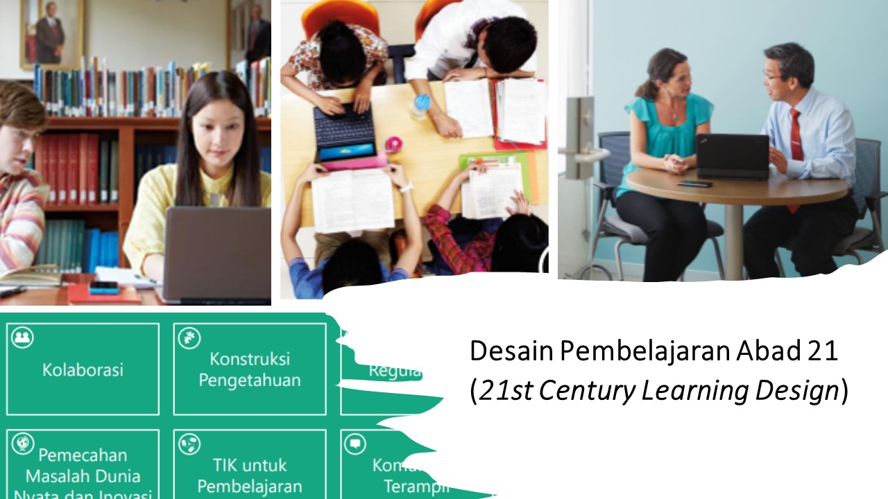 Desain Pembelajaran Abad 21 (21st Century Learning Design)