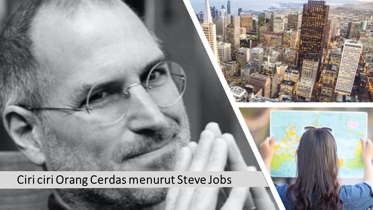 Ciri ciri Orang Cerdas menurut Steve Jobs