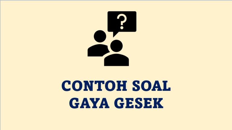 Contoh Soal Gaya Gesek - Soal & Pembahasan - Herman Anis