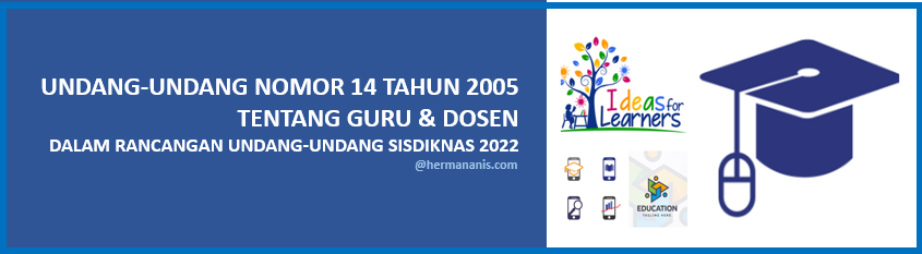 Undang-Undang Nomor 14 Tahun 2005 tentang Guru dan Dosen dalam Rancangan Undang-Undang Sisdiknas 2022