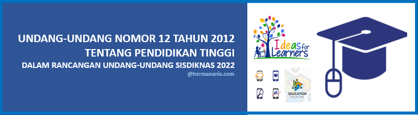 Undang-Undang Nomor 12 Tahun 2012 tentang Pendidikan Tinggi dalam Rancangan Undang-Undang Sisdiknas 2022